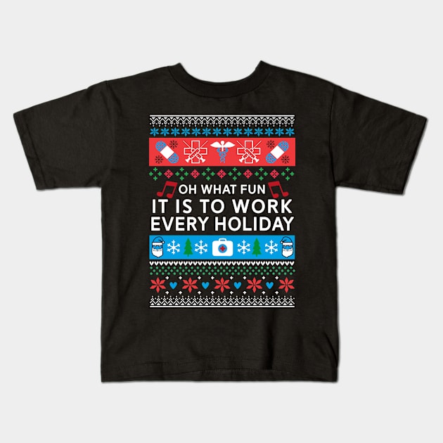 Oh What Fun It Is To Work Every Holiday - Funny Nurse Kids T-Shirt by mrsmitful